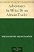 Adventures in Africa By an ...