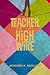 Teacher on the High Wire