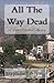 All The Way Dead: A Luke Littlefield Mystery (The Luke Littlefield Mysteries)
