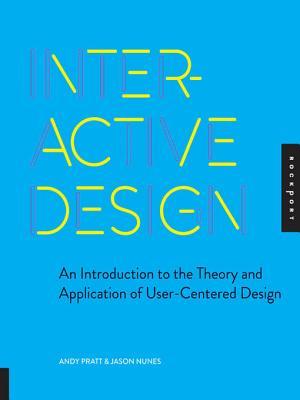 Interactive Design: An Introduction to the Theory and Application of User-Centered Design (ebook)