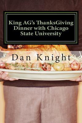 King AG's ThanksGiving Dinner with Chicago State University: Edible reality and nutrious non fiction (Living to get in the books and learn)
