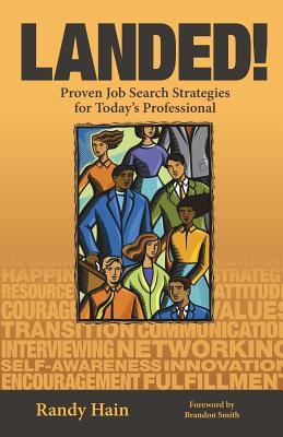 LANDED! Proven Job Search Strategies for Today's Professional