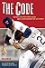 The Code: Baseball's Unwritten Rules and Its Ignore-At-Your-Own-Risk Code of Conduct