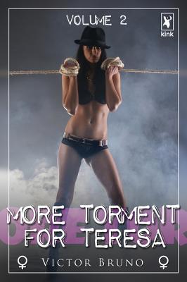 More Torment for Teresa - Volume 2