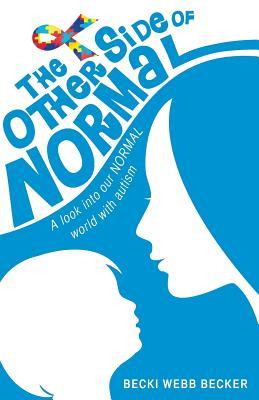The Other Side of Normal: A look into our NORMAL world with autism