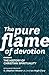The Pure Flame of Devotion:...