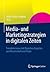 Media- und Marketingstrategien in digitalen Zeiten: Trendinterviews mit Branchen-Experten aus Wissenschaft und Praxis