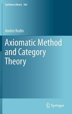 Axiomatic Method and Category Theory (Synthese Library, 364)