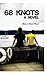 68 Knots: A Novel