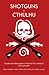 Shotguns V. Cthulhu: Double-Barrelled Action in the Horrific World of HP Lovecraft