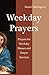 Weekday Prayers: Prayers for Weekday Masses and Prayer Services
