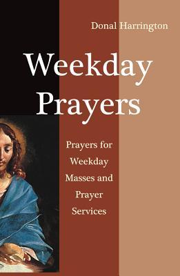 Weekday Prayers: Prayers for Weekday Masses and Prayer Services