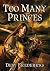 Too Many Princes