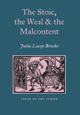 The Stoic, the Weal and the Malcontent