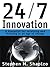 24/7 Innovation by Stephen M. Shapiro