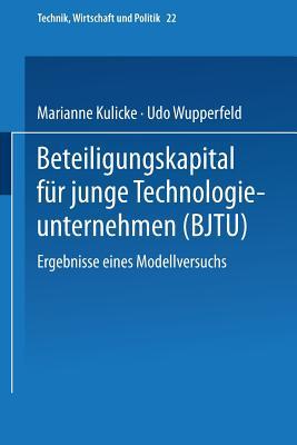 Beteiligungskapital für junge Technologieunternehmen: Ergebnisse eines Modellversuchs (Technik, Wirtschaft und Politik, 22) (German Edition)