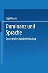 Dominanz und Sprache: Strategisches Handeln im Alltag (DUV Sozialwissenschaft) (German Edition)