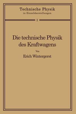 Die technische Physik des Kraftwagens (Technische Physik in Einzeldarstellungen, 2) (German Edition)