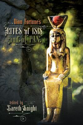 Dion Fortune's Rites of Isis and of Pan (Paperback)