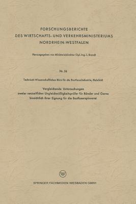 Vergleichende Untersuchungen zweier neuzeitlicher Ungleichmäßigkeitsprüfer für Bänder und Garne hinsichtlich ihrer Eignung für die Bastfaserspinnerei ... Nordrhein-Westfalen)