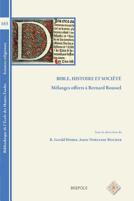 BEHE 163 Bible, histoire et societe, Hobbs: Melanges Offerts a Bernard Roussel (Bibliothèque de l'Ecole Des Hautes Etudes, Sciences Religieuses) (French Edition)