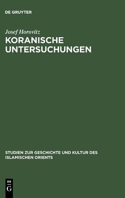 Koranische Untersuchungen (Studien zur Geschichte und Kultur des islamischen Orients) (German Edition)
