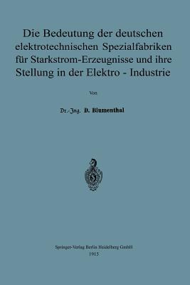 Die Bedeutung der deutschen elektrotechnischen Spezialfabriken für Starkstrom-Erzeugnisse und ihre Stellung in der Elektro-Industrie