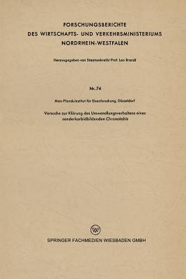 Versuche zur Klärung des Umwandlungsverhaltens eines sonderkarbidbildenden Chromstahls (Forschungsberichte des Wirtschafts- und Verkehrsministeriums Nordrhein-Westfalen) (German Edition)
