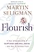 Flourish by Martin E.P. Seligman