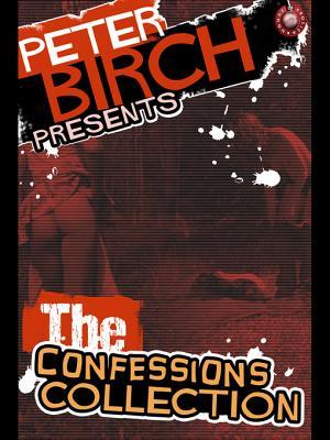 Peter Birch Presents - The Confessions Collection