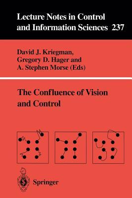 The Confluence of Vision and Control (Lecture Notes in Control and Information Sciences, 237)