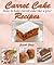 Carrot Cake Recipes - How t...