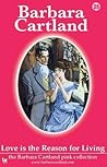 Love Is the Reason for Living by Barbara Cartland