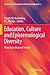 Education, Culture and Epistemological Diversity by Claudia W. Ruitenberg