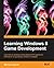 Learning Windows 8 Game Development