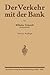 Der Verkehr mit der Bank: E...