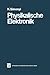 Physikalische Elektronik (Teubners Physikalisch-technische Sammlung) (German Edition)