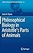 Philosophical Biology in Aristotle's Parts of Animals (Studies in History and Philosophy of Science, 26)