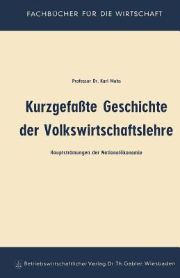 Kurzgefaßte Geschichte der Volkswirtschaftslehre: Hauptströmungen der Nationalökonomie (Fachbücher für die Wirtschaft) (German Edition)
