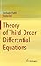 Theory of Third-Order Differential Equations
