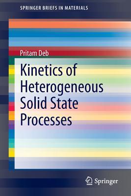 Kinetics of Heterogeneous Solid State Processes (SpringerBriefs in Materials)