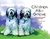 Children Also Grieve by Linda Goldman Children Also Grieve by Linda Goldman