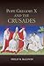 Pope Gregory X and the Crusades (Studies in the History of Medieval Religion, 41)