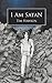 I Am Satan by Tim Hawken I Am Satan by Tim Hawken