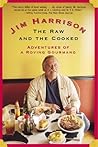 Book cover for The Raw and the Cooked: Adventures of a Roving Gourmand
