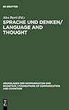 Sprache und Denken / Language and Thought (Grundlagen der Kommunikation und Kognition / Foundations of Communication and Cognition) (German Edition) Sprache und Denken / Language and Thought (Grundlagen der Kommunikation und Kognition / Foundations of Communication and Cognition) (German Edition)
