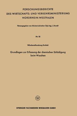 Grundlagen zur Erfassung der chemischen Schädigung beim Waschen (Forschungsberichte des Wirtschafts- und Verkehrsministeriums Nordrhein-Westfalen) (German Edition)