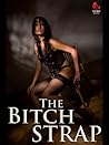 The Bitch Strap The Bitch Strap