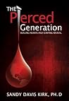 The Pierced Generation. Healing Hearts and Igniting Revival.