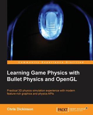 Learning Game Physics with Bullet Physics and OpenGL (Paperback)